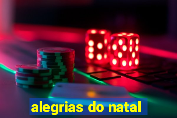 alegrias do natal